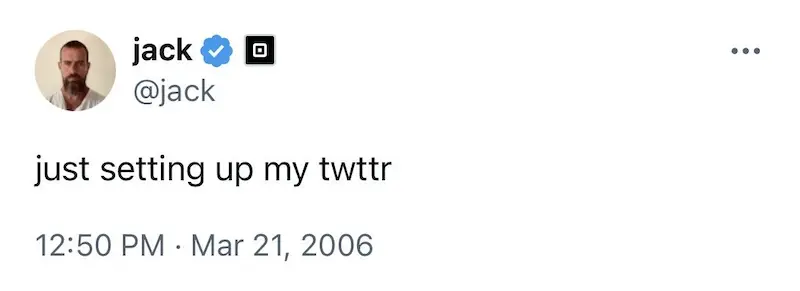 Screenshot des ersten Tweets von Jack Dorsey (“Just setting up my twttr“) vom 21. März 2006.